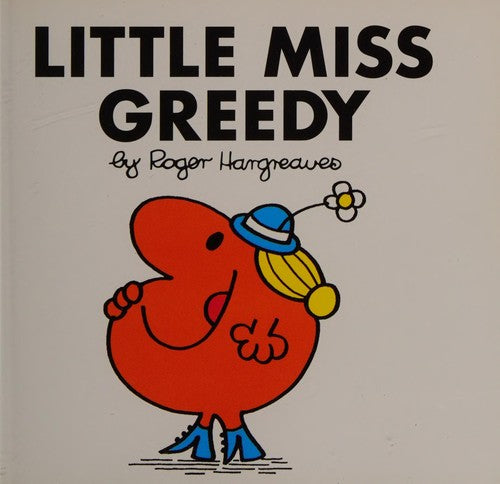 Little Miss Greedy: The Brilliantly Funny Classic Children’s illustrated Series (Little Miss Classic Library)