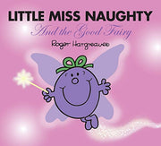 Little Miss Naughty and the Good Fairy (Mr. Men & Little Miss Magic)