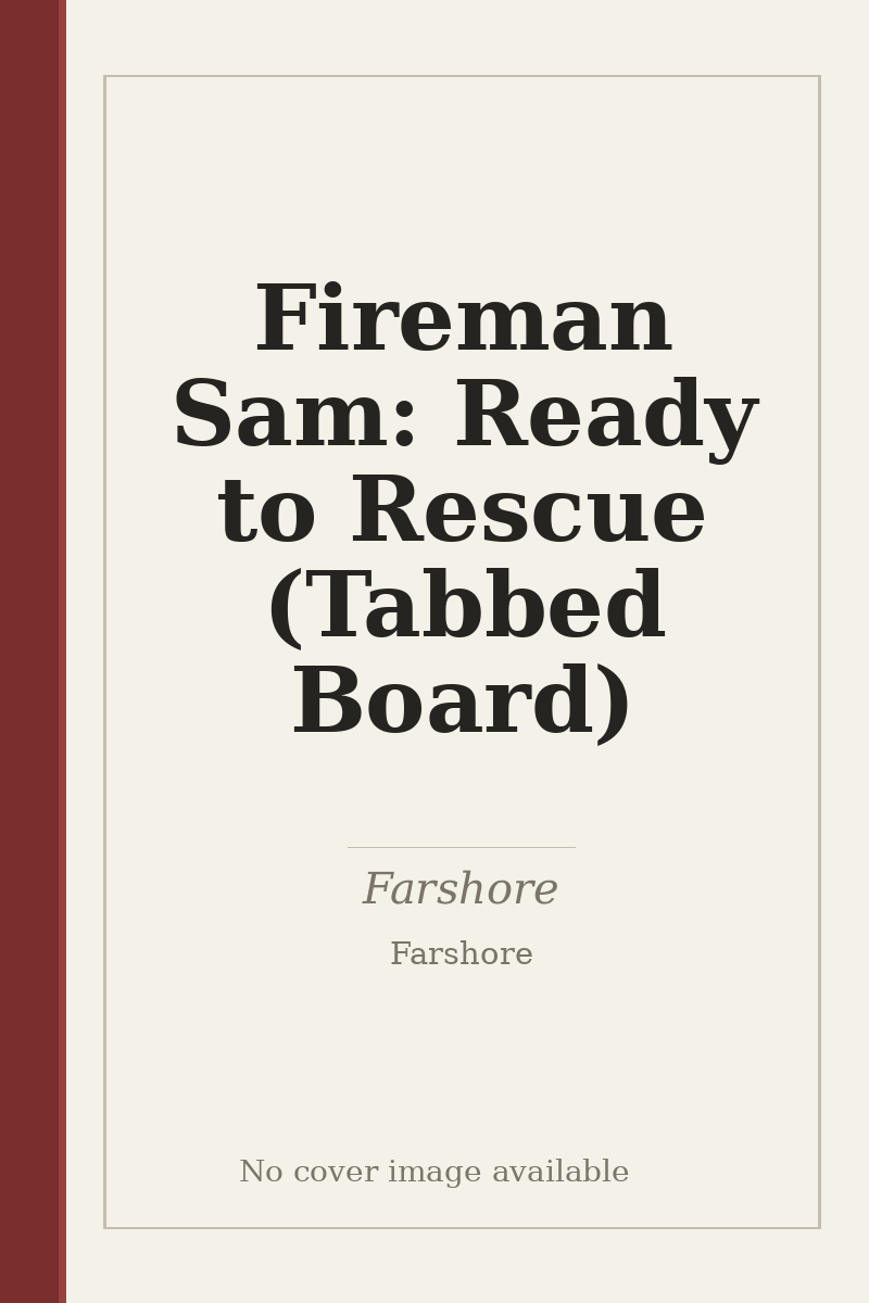 Fireman Sam: Ready to Rescue (Tabbed Board) - no cover image available