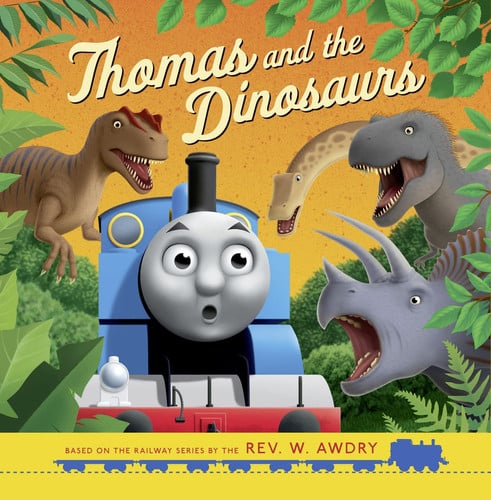 Thomas & Friends: Thomas and the Dinosaurs: New reissue for 2026 illustrated picture storybook perfect for young train and dinosaur fans!