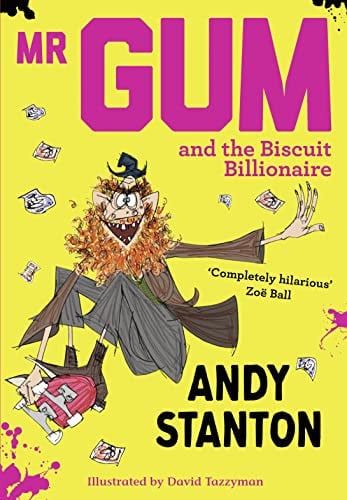 Mr Gum and the Biscuit Billionaire: An uproarious Red House Children's Book Award winning story for young readers aged 7 to 1