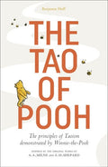 The Tao of Pooh: The self-help guide inspired by the philosophy from the classic children’s series, the perfect gift for fans of Winnie-the-Pooh