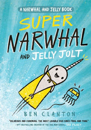 Super Narwhal and Jelly Jolt: Funniest children’s graphic novel of 2019 for readers aged 5+: Book 2
