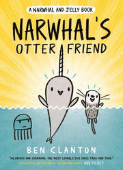 Narwhal's Otter Friend: Funniest children’s graphic novel of 2020 for readers aged 5+: Book 4 (Narwhal and Jelly)