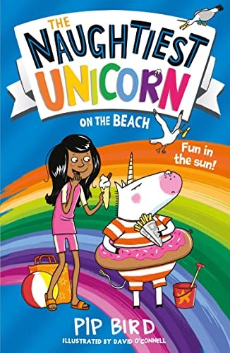 The Naughtiest Unicorn on the Beach: the perfect summer holiday book for children!: Book 6 (The Naughtiest Unicorn series)
