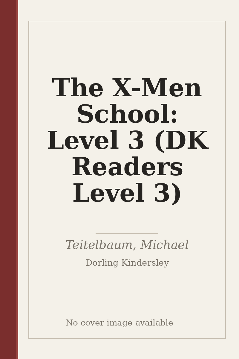 The X-Men School: Level 3 (DK Readers Level 3) - no cover image available