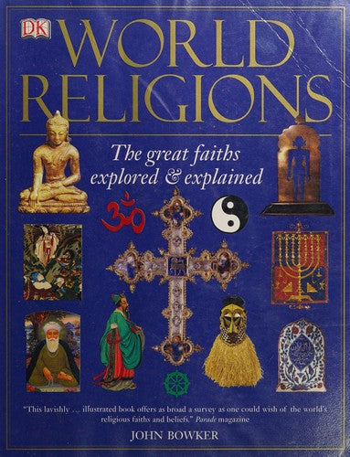 World Religions: The Great Faiths Explored & Explained