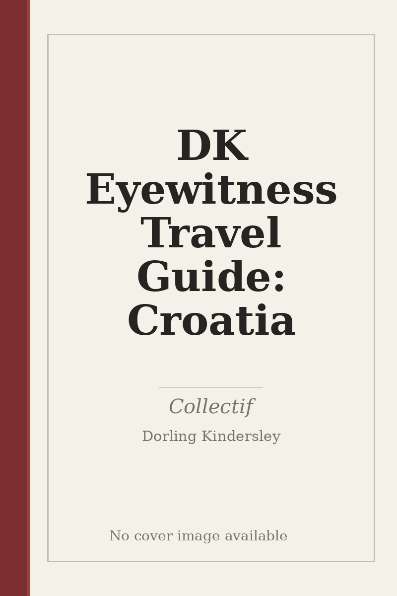 DK Eyewitness Travel Guide: Croatia - no cover image available