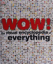 Wow!: The Visual Encyclopedia of Everything