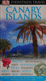 DK Eyewitness Travel Guide: Canary Islands: Eyewitness Travel Guide 2008