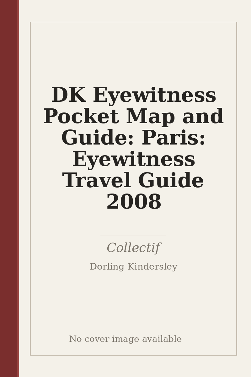 DK Eyewitness Pocket Map and Guide: Paris: Eyewitness Travel Guide 2008 - no cover image available