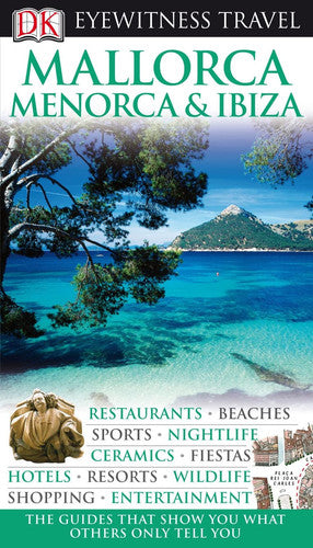 DK Eyewitness Travel Guide: Mallorca, Menorca & Ibiza