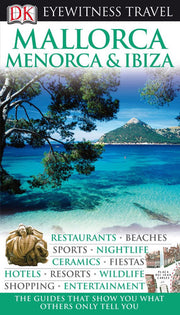DK Eyewitness Travel Guide: Mallorca, Menorca & Ibiza