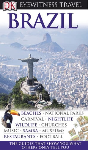 DK Eyewitness Travel Guide: Brazil: Eyewitness Travel Guide 2010