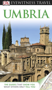 DK Eyewitness Travel Guide: Umbria: Eyewitness Travel Guide 2011