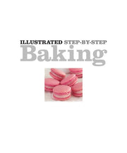 Step-by-Step Baking: Easy-to-Follow Recipes with 1,500 Photographs
