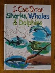 Sharks, Whales and Dolphins (I Can Draw)
