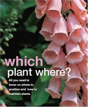 Which Plant Where (Essential Gardening S.)