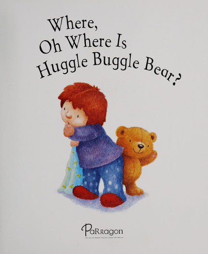 Where, Oh Where Is Huggle Buggle Bear? (Picture Books Large)