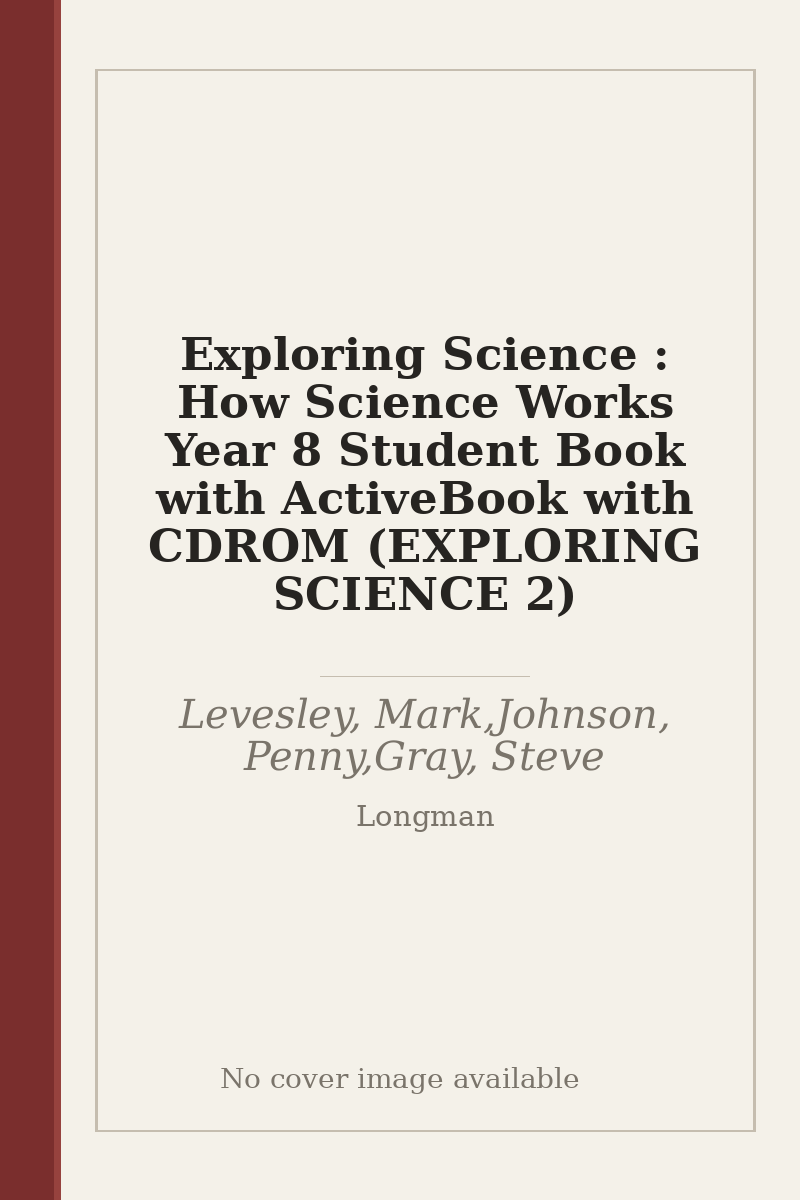 Exploring Science : How Science Works Year 8 Student Book with ActiveBook with CDROM (EXPLORING SCIENCE 2) - no cover image available