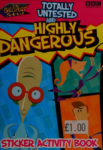 The Secret Show: Totally Untested and Highly Dangerous Activity Book