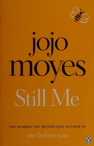 Still Me: Discover the love story that captured 21 million hearts (Me Before You, 3)