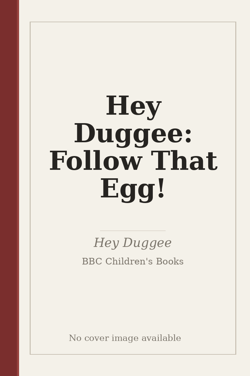 Hey Duggee: Follow That Egg! - no cover image available