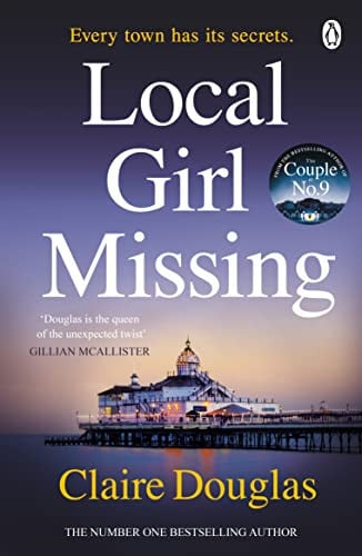 Local Girl Missing: From the author of No. 1 Sunday Times Bestseller, The New Neighbours