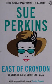 East of Croydon: Travels through India and South East Asia inspired by her BBC 1 series 'The Ganges'