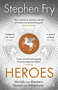 Heroes: The myths of the Ancient Greek heroes retold: 2 (Stephen Fry’s Greek Myths, 2)