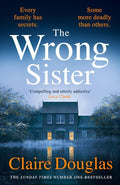 The Wrong Sister: The instant Number 1 Sunday Times bestseller! Discover the new gripping psychological thriller