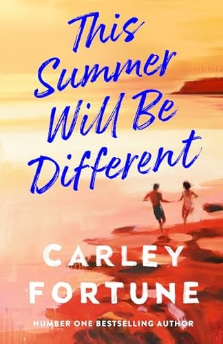 This Summer Will Be Different: From the bestselling author of the TV series Every Year After – a sweeping second chance romance