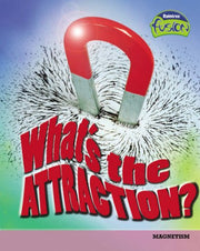 What's the Attraction: Light and Colours (Fusion: Life Processes and Living Things) (Physical Processes and Materials)
