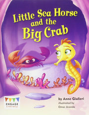 Little Sea Horse and the Big Crab (Engage Literacy Yellow)