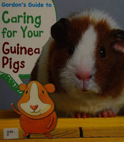 Gordons Guide to Caring for Your Guinea Pigs (Pets' Guides)