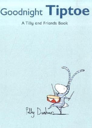 Goodnight Tiptoe (Tilly and Friends)
