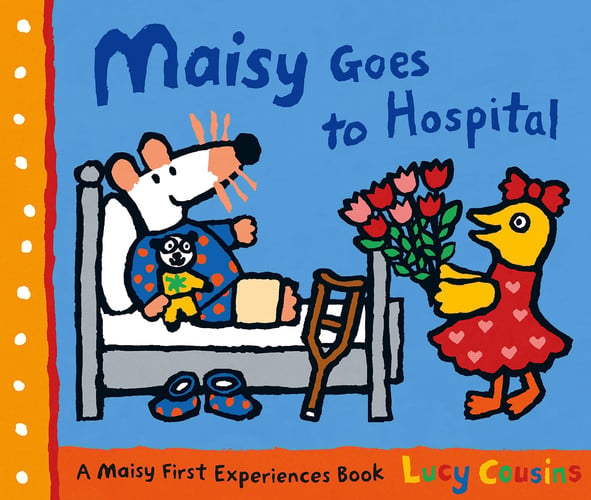 Maisy Goes to Hospital (Maisy First Experiences)