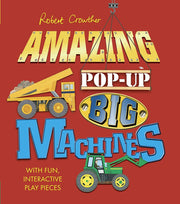 Robert Crowther's Amazing Pop-up Big Machines (Robert Crowther's Pop-up Transport)