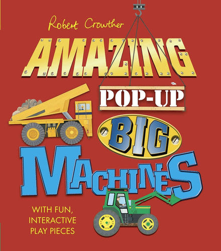 Robert Crowther's Amazing Pop-up Big Machines (Robert Crowther's Pop-up Transport)