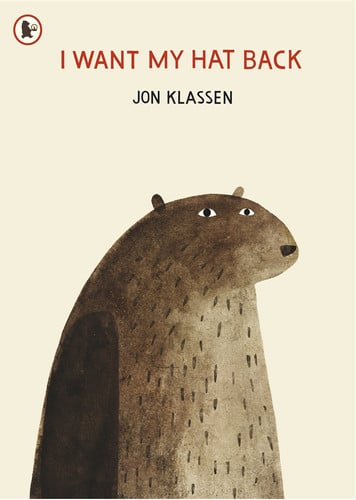I Want My Hat Back: "The funniest book ever written" - Guardian. A laugh-out-loud gift from bestselling and multi-award-winning picture book maker Jon Klassen: 1 (The Hat Trilogy, 1)