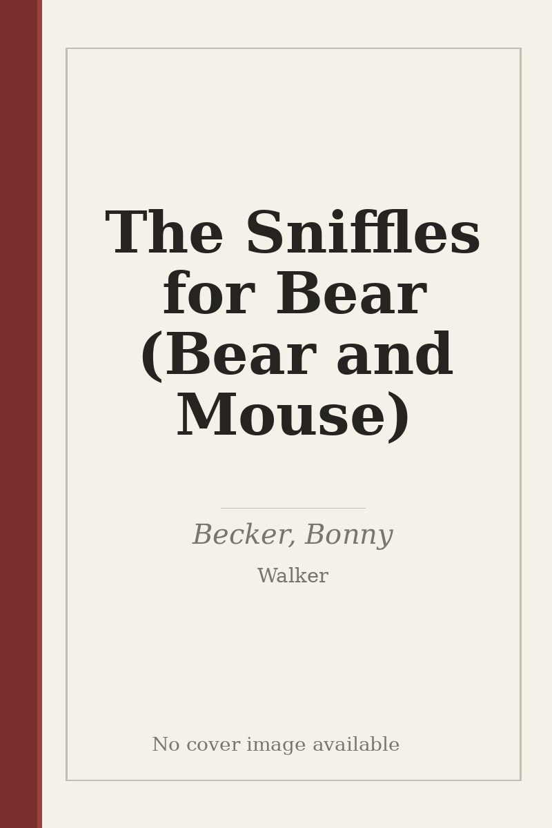 The Sniffles for Bear (Bear and Mouse) - no cover image available