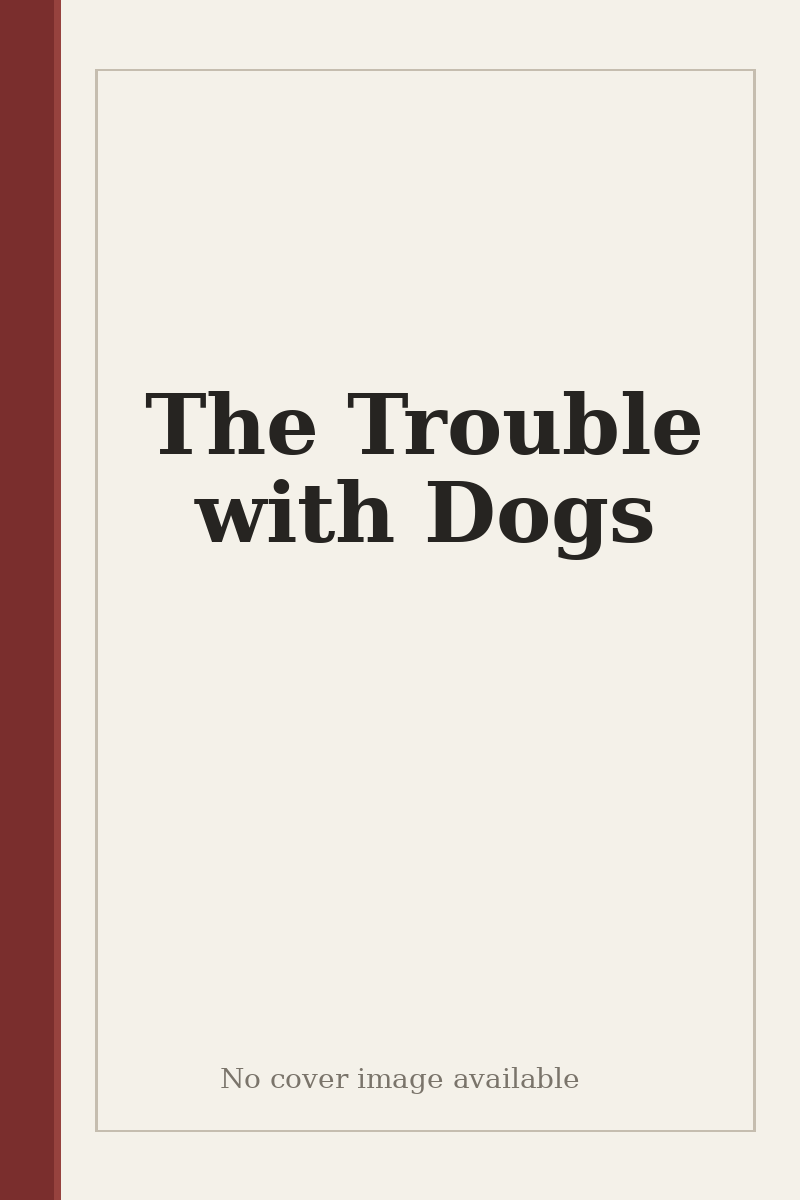 The Trouble with Dogs - no cover image available