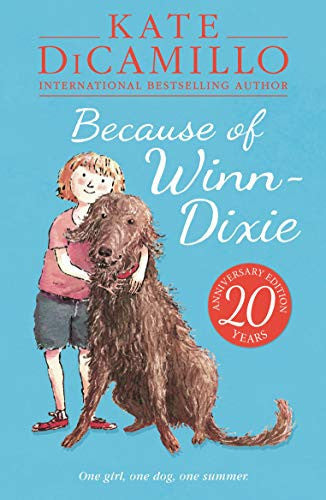 Because of Winn-Dixie: The beloved classic novel about a girl and her dog, the perfect summer read for age 9–12 – with over 13M copies sold worldwide!