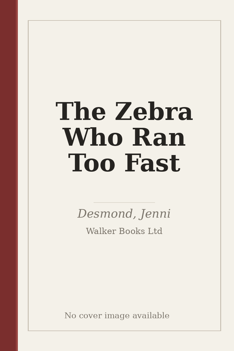 The Zebra Who Ran Too Fast - no cover image available