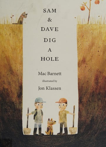 Sam and Dave Dig a Hole: A funny read-aloud gift which celebrates the joy of outdoor play, for all kids aged 3-5