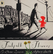 Footpath Flowers: A wordless picture book ode to kindness, generosity and sharing, illustrated by the winner of the Hans Christian Andersen Award for ... two-time winner of the Kate Greenaway Medal