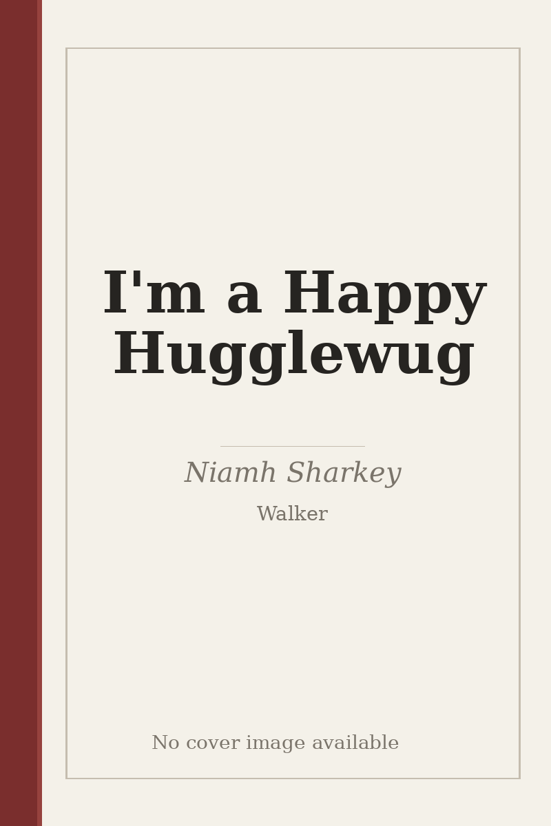 I'm a Happy Hugglewug - no cover image available