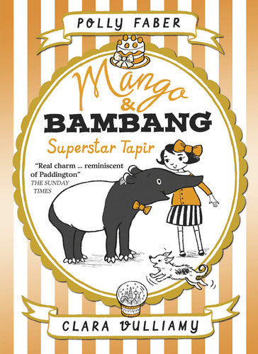 Mango & Bambang: Superstar Tapir (Book Four) (Mango and Bambang, 4)