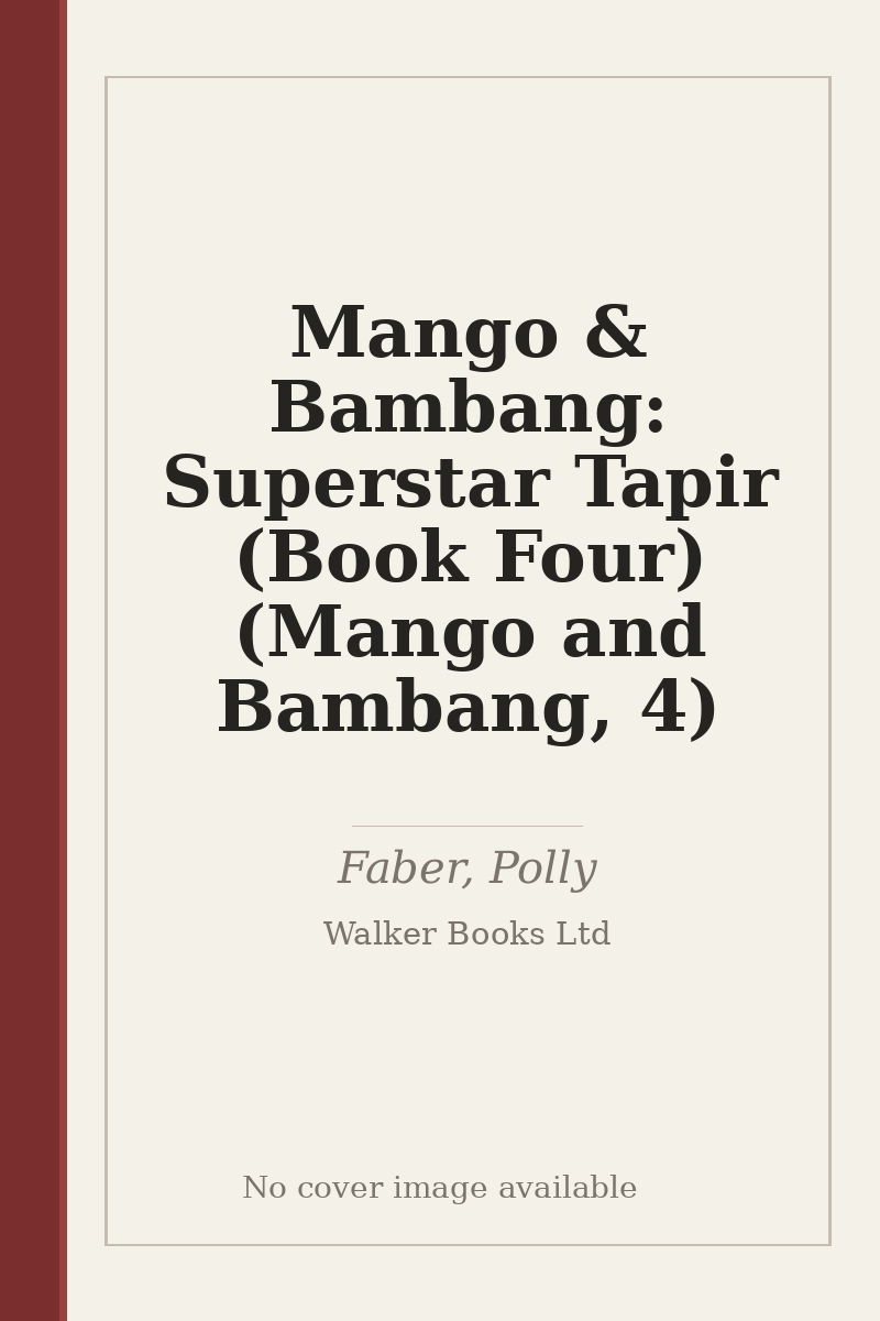 Mango & Bambang: Superstar Tapir (Book Four) (Mango and Bambang, 4) - no cover image available