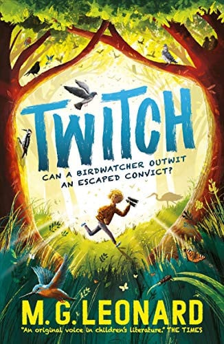Twitch: The multi-award-winning mystery adventure series about birdwatching detectives, celebrating friendship, bravery and the magic of nature; a summer read for age 9, 10, 11, 12 (The Twitchers)